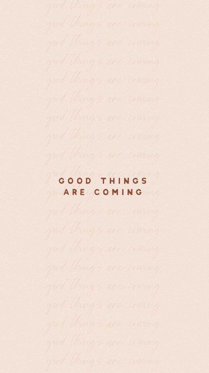 Good things are coming…